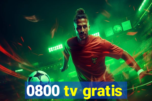 0800 tv gratis